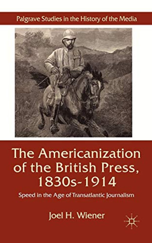 The Americanization of the British Press, 1830s-1914