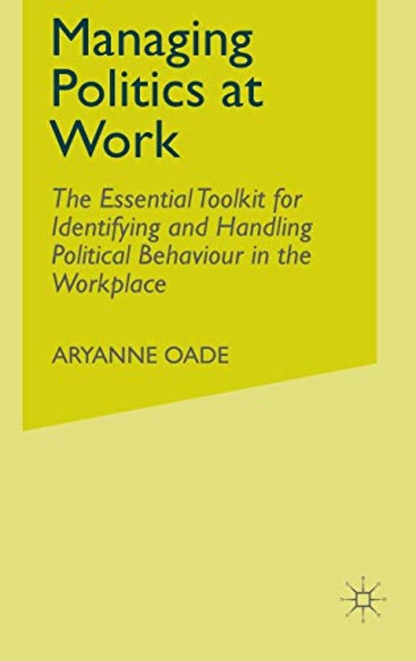 Managing Politics at Work
