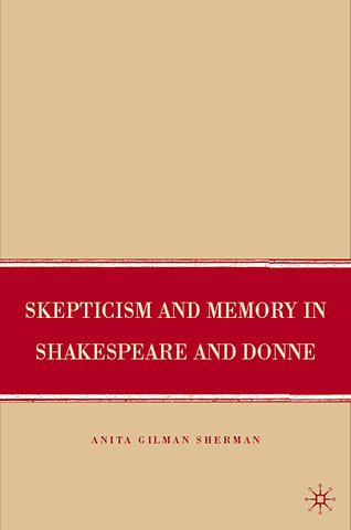 Skepticism and Memory in Shakespeare and Donne