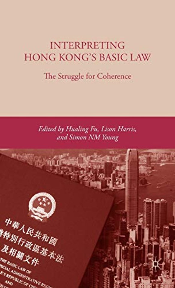 Interpreting Hong Kong’s Basic Law: The Struggle for Coherence