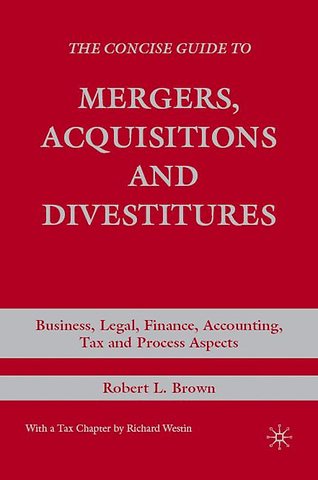 The Concise Guide to Mergers, Acquisitions and Divestitures