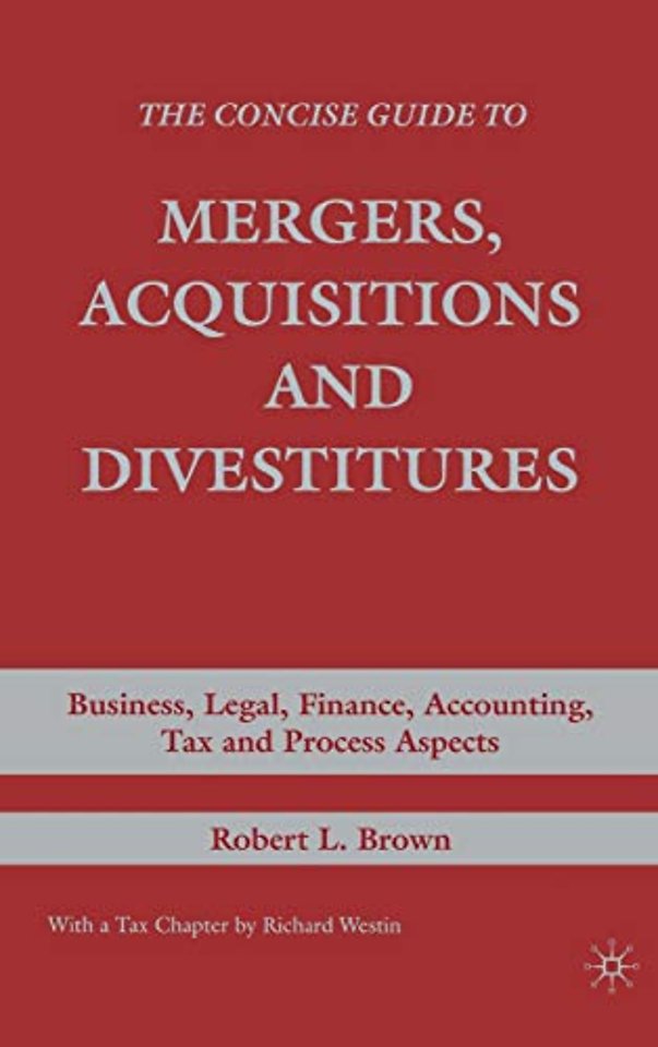 The Concise Guide to Mergers, Acquisitions and Divestitures