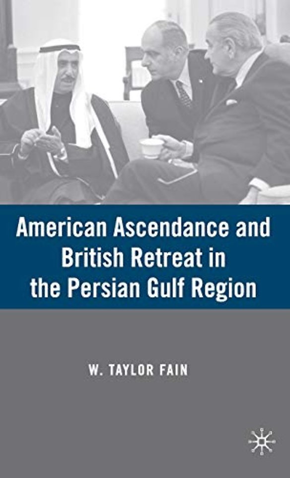 American Ascendance and British Retreat in the Persian Gulf Region