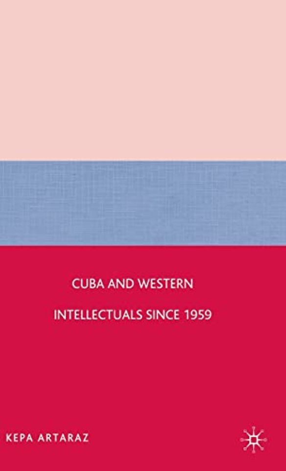 Cuba and Western Intellectuals since 1959
