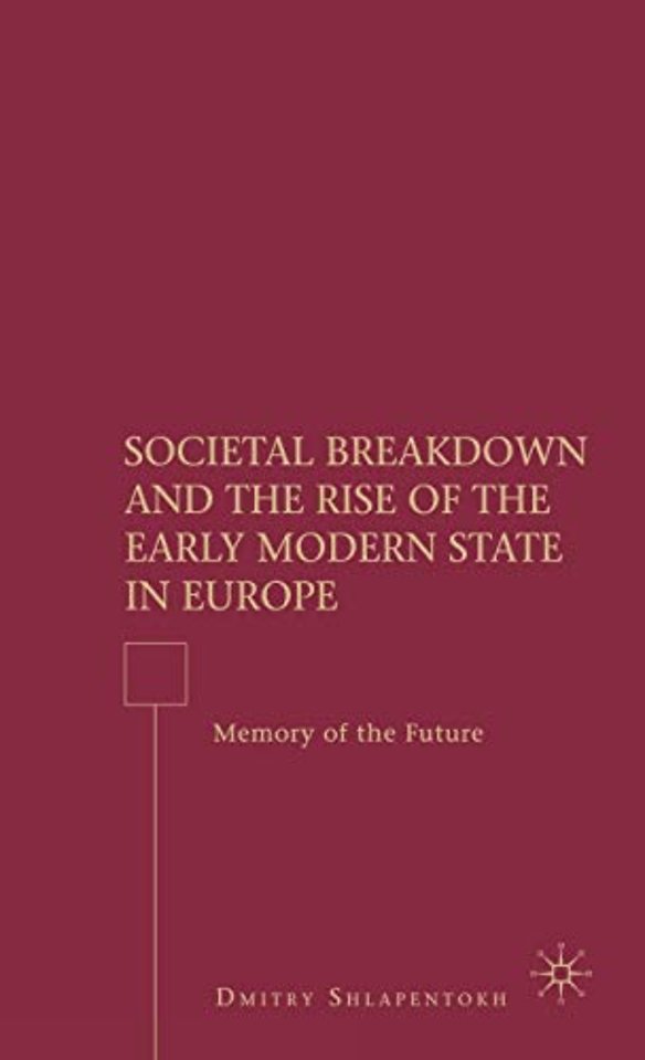 Societal Breakdown and the Rise of the Early Modern State in Europe