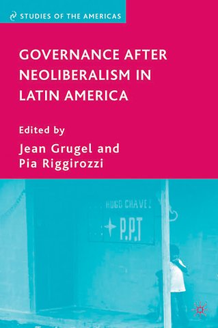 Governance after Neoliberalism in Latin America