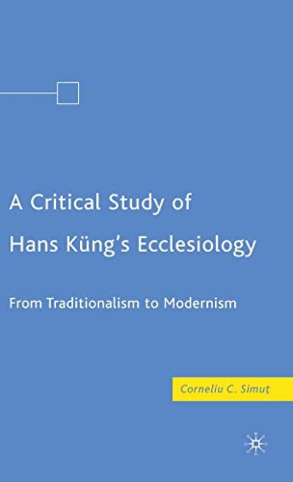 A Critical Study of Hans Küng’s Ecclesiology
