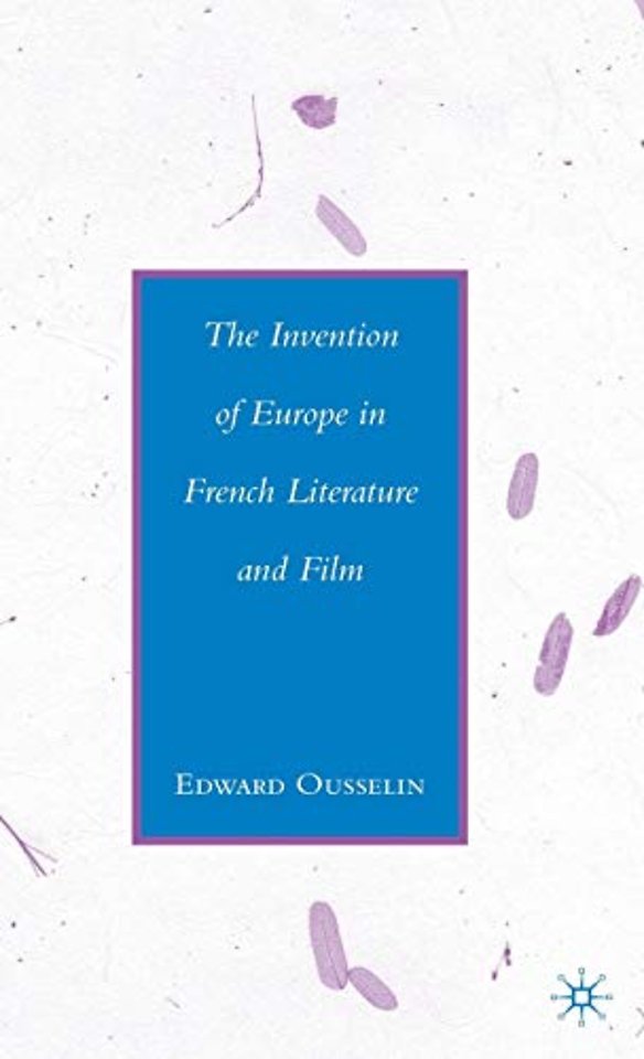 The Invention of Europe in French Literature and Film