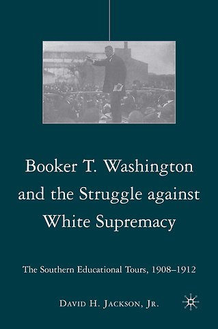 Booker T. Washington and the Struggle against White Supremacy