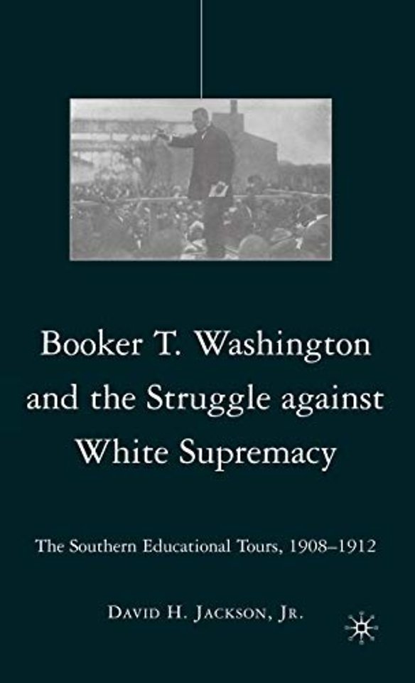 Booker T. Washington and the Struggle against White Supremacy