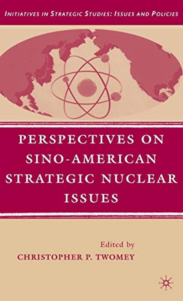 Perspectives on Sino-American Strategic Nuclear Issues