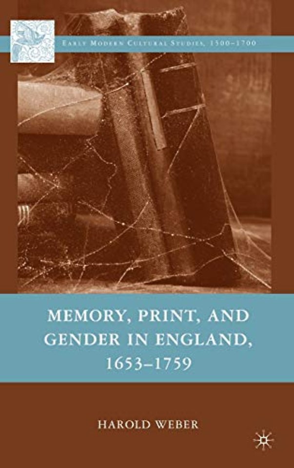 Memory, Print, and Gender in England, 1653-1759