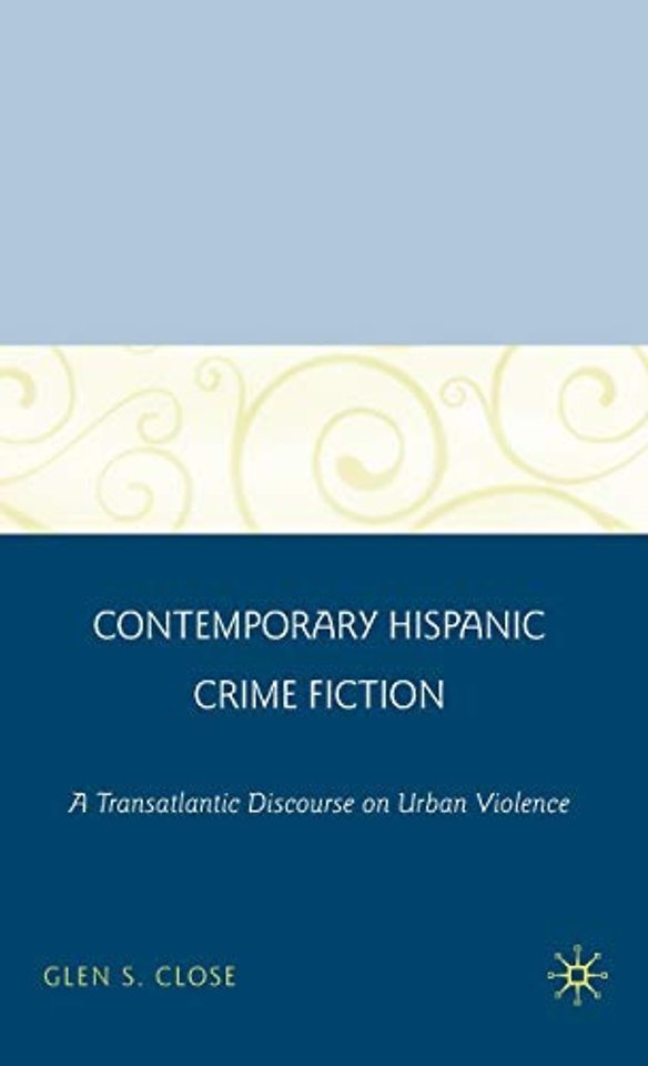 Contemporary Hispanic Crime Fiction