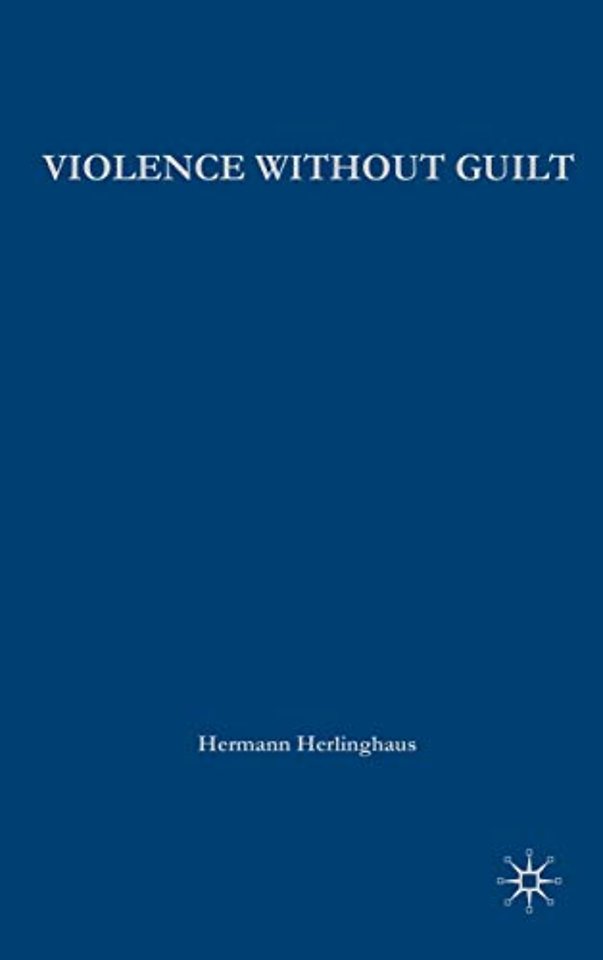 Violence without Guilt