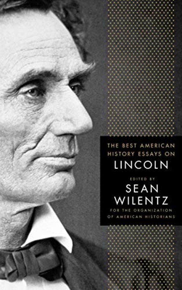 The Best American History Essays on Lincoln
