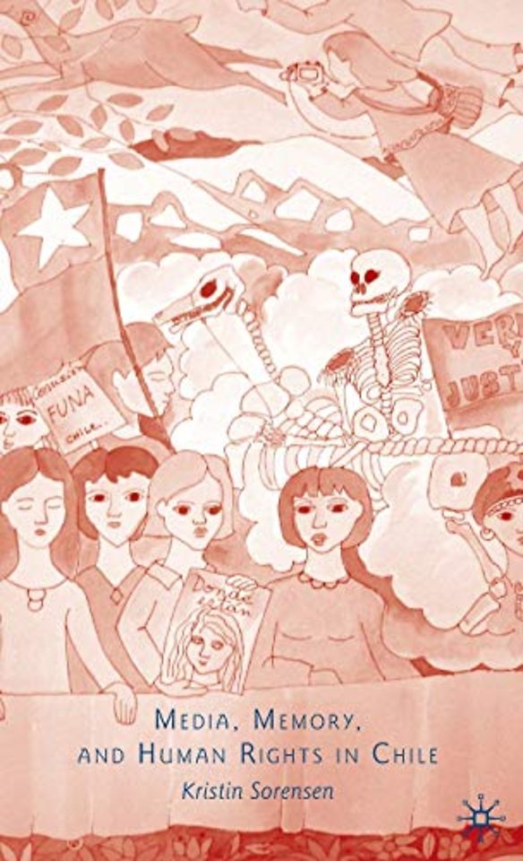 Media, Memory, and Human Rights in Chile