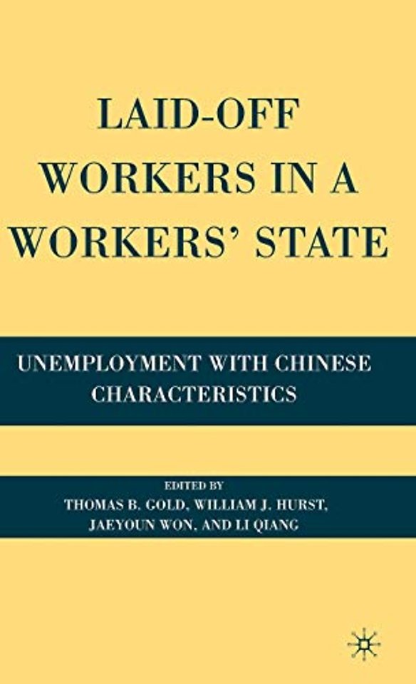 Laid-Off Workers in a Workers’ State