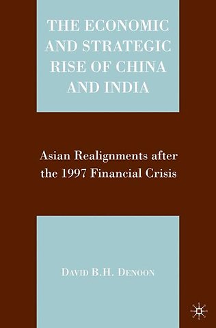 The Economic and Strategic Rise of China and India