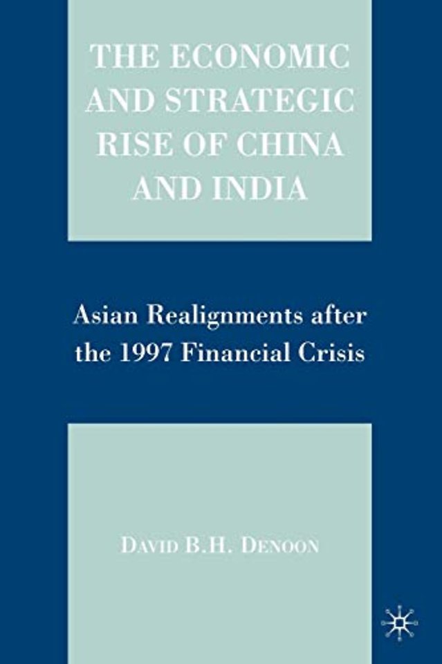 The Economic and Strategic Rise of China and India