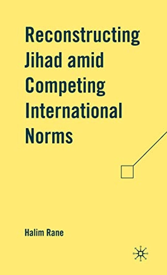 Reconstructing Jihad amid Competing International Norms