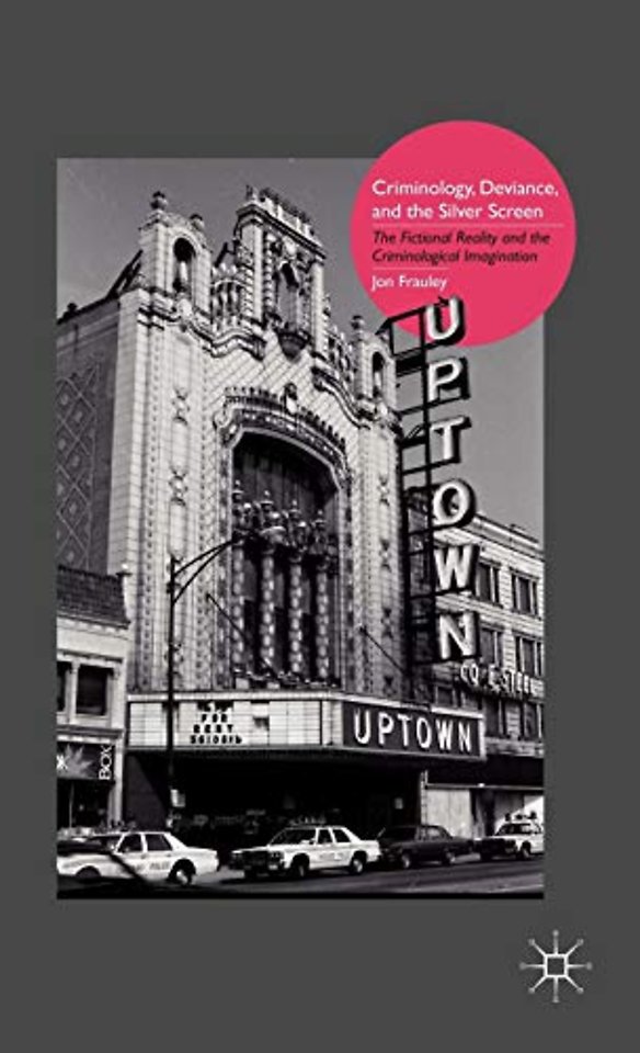 Criminology, Deviance, and the Silver Screen