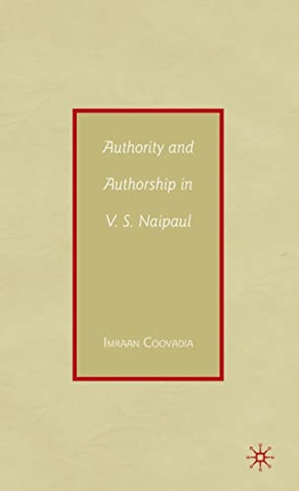 Authority and Authorship in V.S. Naipaul