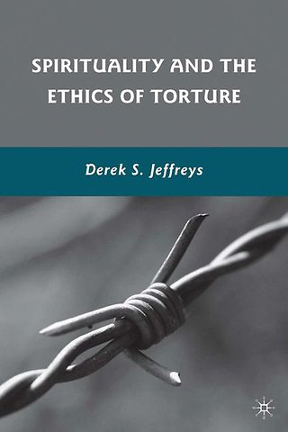 Spirituality and the Ethics of Torture
