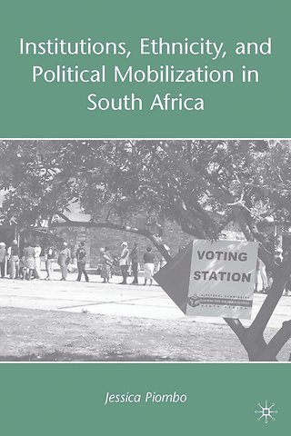 Institutions, Ethnicity, and Political Mobilization in South Africa