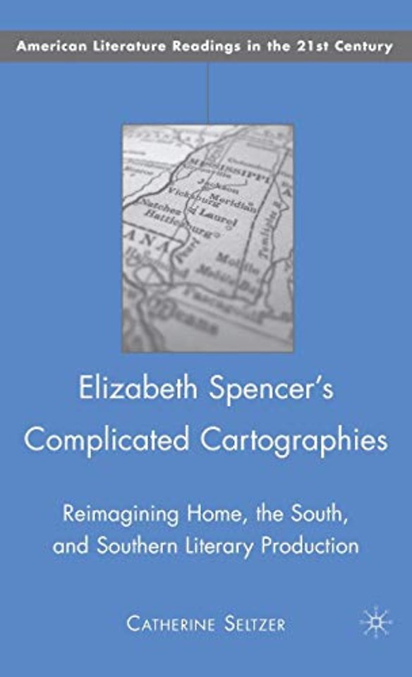 Elizabeth Spencer's Complicated Cartographies