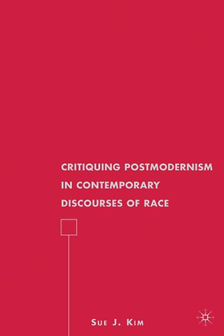 Critiquing Postmodernism in Contemporary Discourses of Race