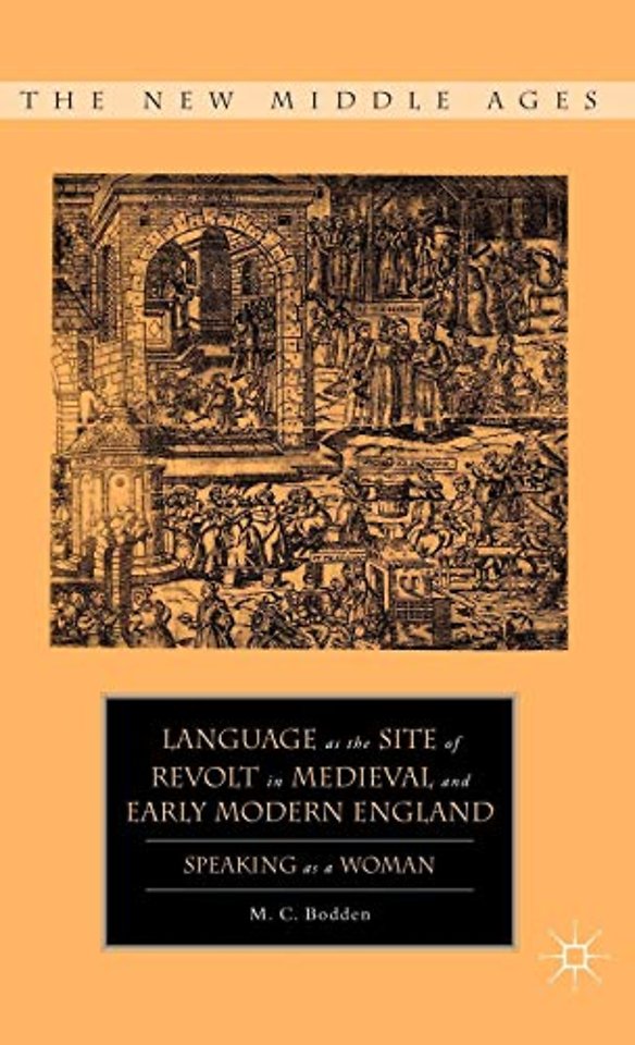 Language as the Site of Revolt in Medieval and Early Modern England