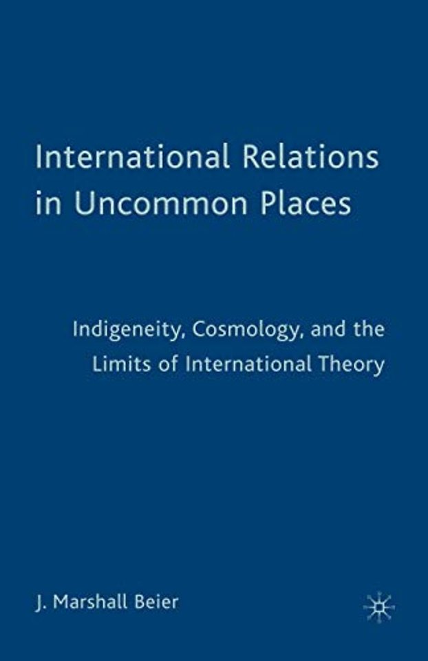International Relations in Uncommon Places