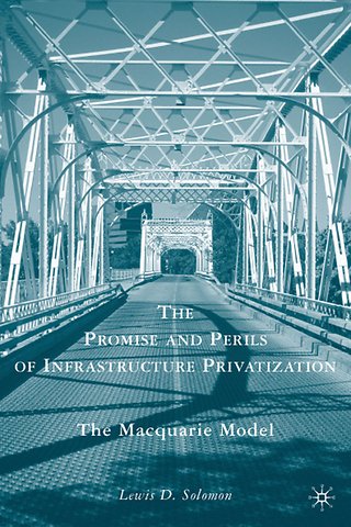 The Promise and Perils of Infrastructure Privatization