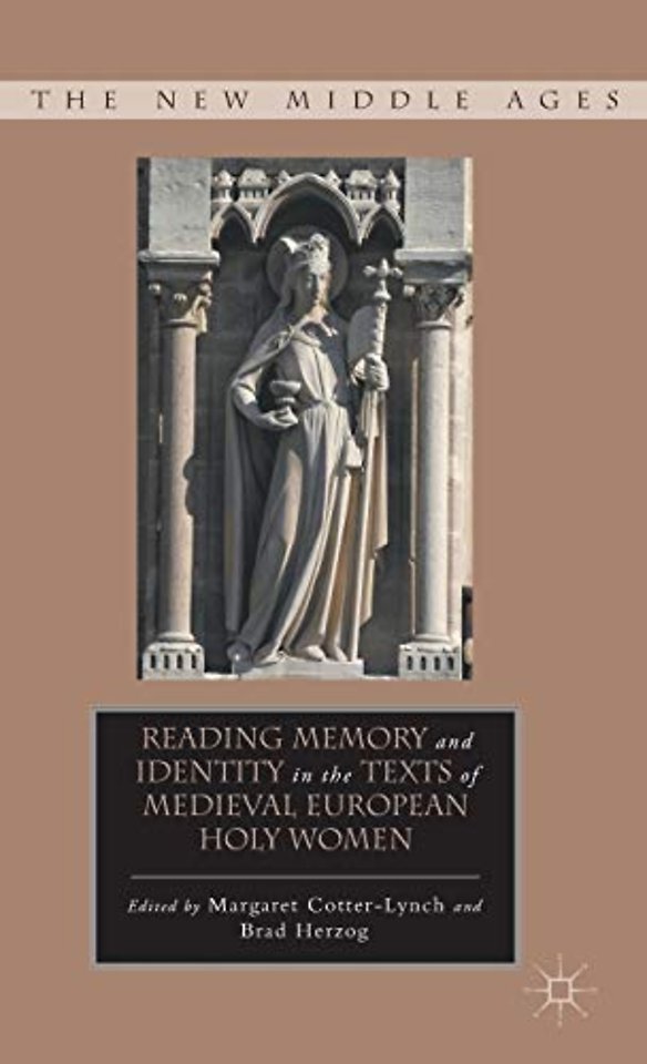 Reading Memory and Identity in the Texts of Medieval European Holy Women