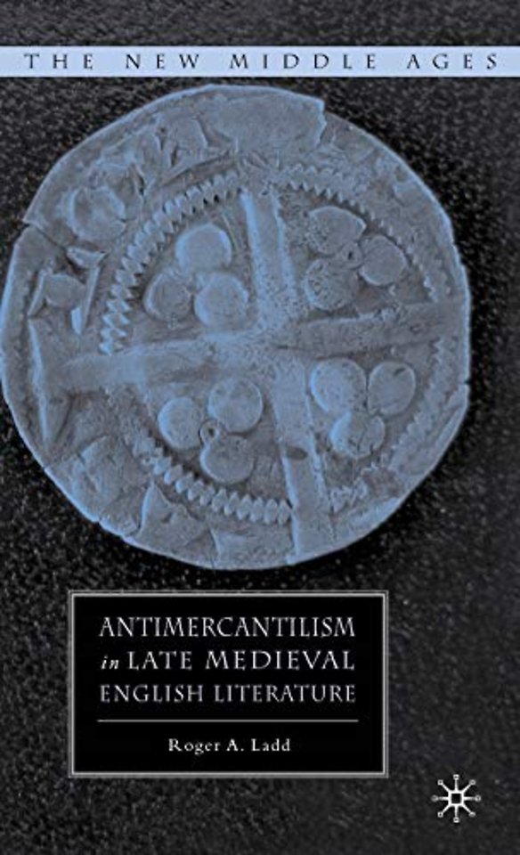 Antimercantilism in Late Medieval English Literature