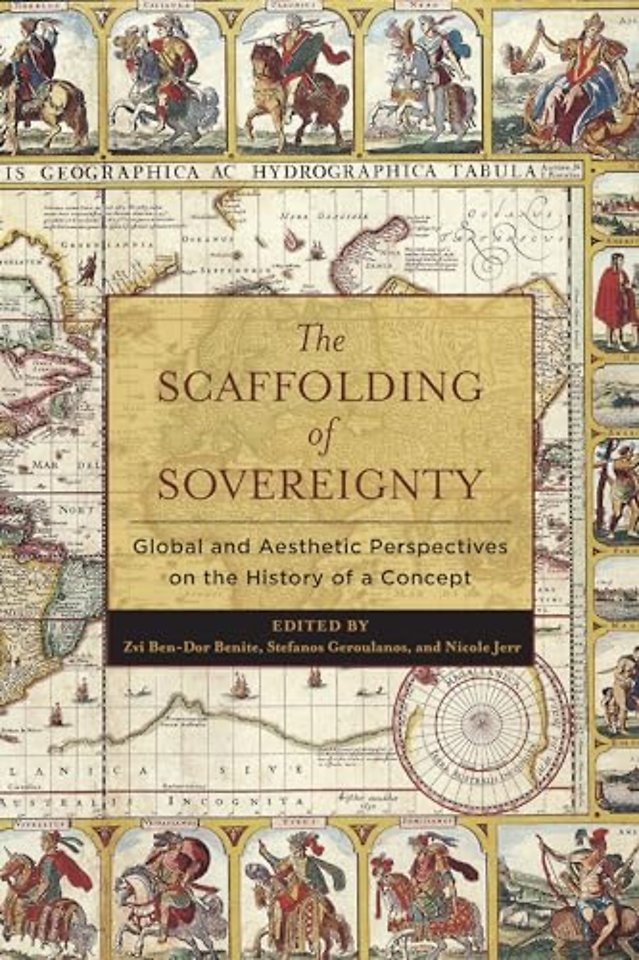 The Scaffolding of Sovereignty – Global and Aesthetic Perspectives on the History of a Concept
