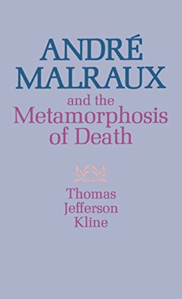 Andre Malraux and the Metamorphosis of Death