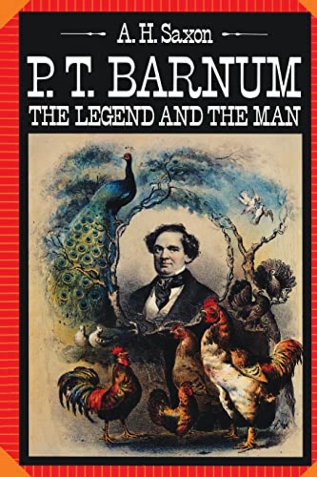 P. T. Barnum – The Legend and the Man
