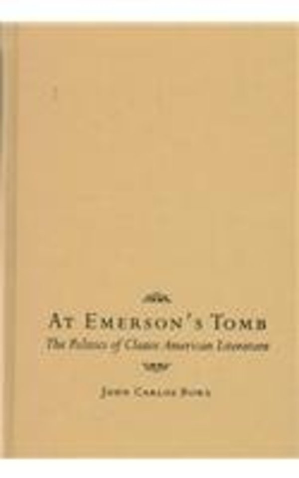 At Emerson′s Tomb – The Politics of Classic American Literature
