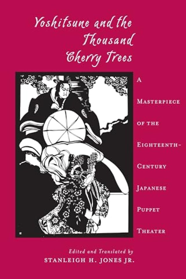 Yoshitsune and the Thousand Cherry Trees – A Masterpiece of the Eighteenth Century Japanese Puppet Theater