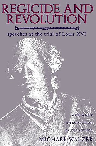 Regicide and Revolution – Speeches at the Trial of Louis XVI