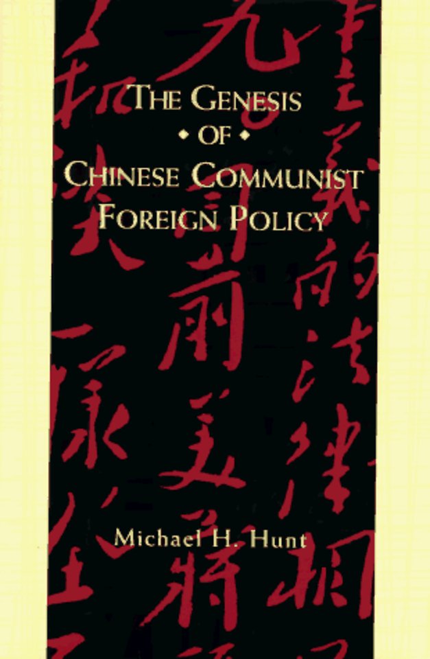 The Genesis of Chinese Communist Foreign Policy