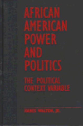 African American Power and Politics – The Political Context Variable