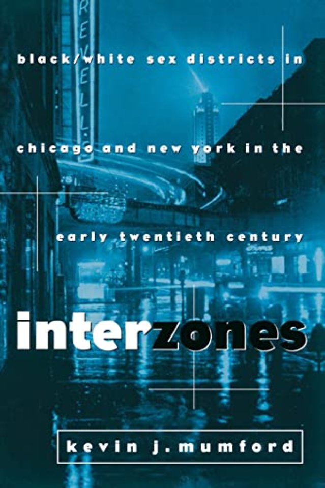 Interzones – Black/White Sex Districts in Chicago & New York in the Early Twentieth Century (Paper)