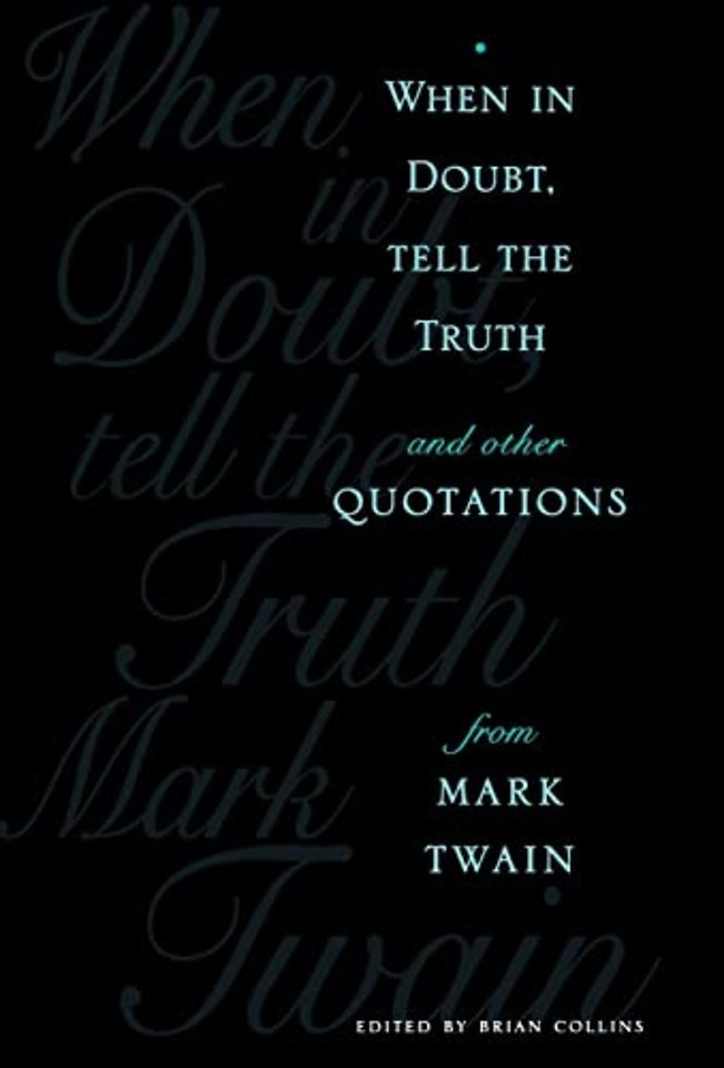 When in Doubt, Tell the Truth – And Other from Mark Twain