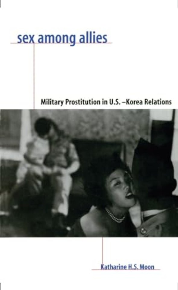 Sex Among Allies – Military Prostitution in U.S Korea Relations (Paper)