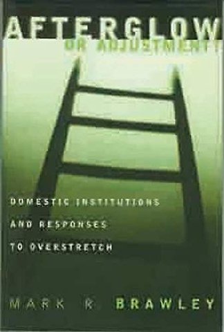 Afterglow or Adjustment – Domestic Institutions and Responses to Overstretch