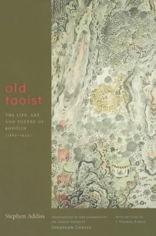 Old Taoist – The Life, Art, and Poetry of Kodojin (1865–1944)