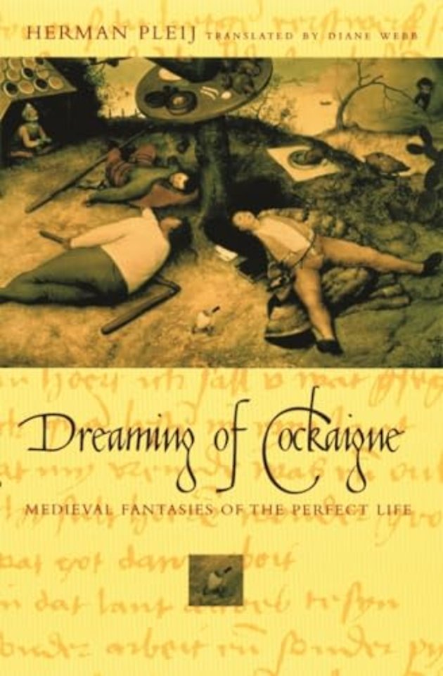 Dreaming of Cockayne – Medieval Fantasies of the Perfect Life