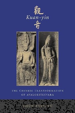 Kuan–yin – The Chinese Transformation of Avalokitesvara